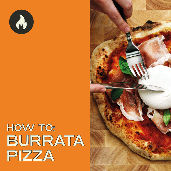 Ooni Recipe Book: The Burrata Pizza Recipe